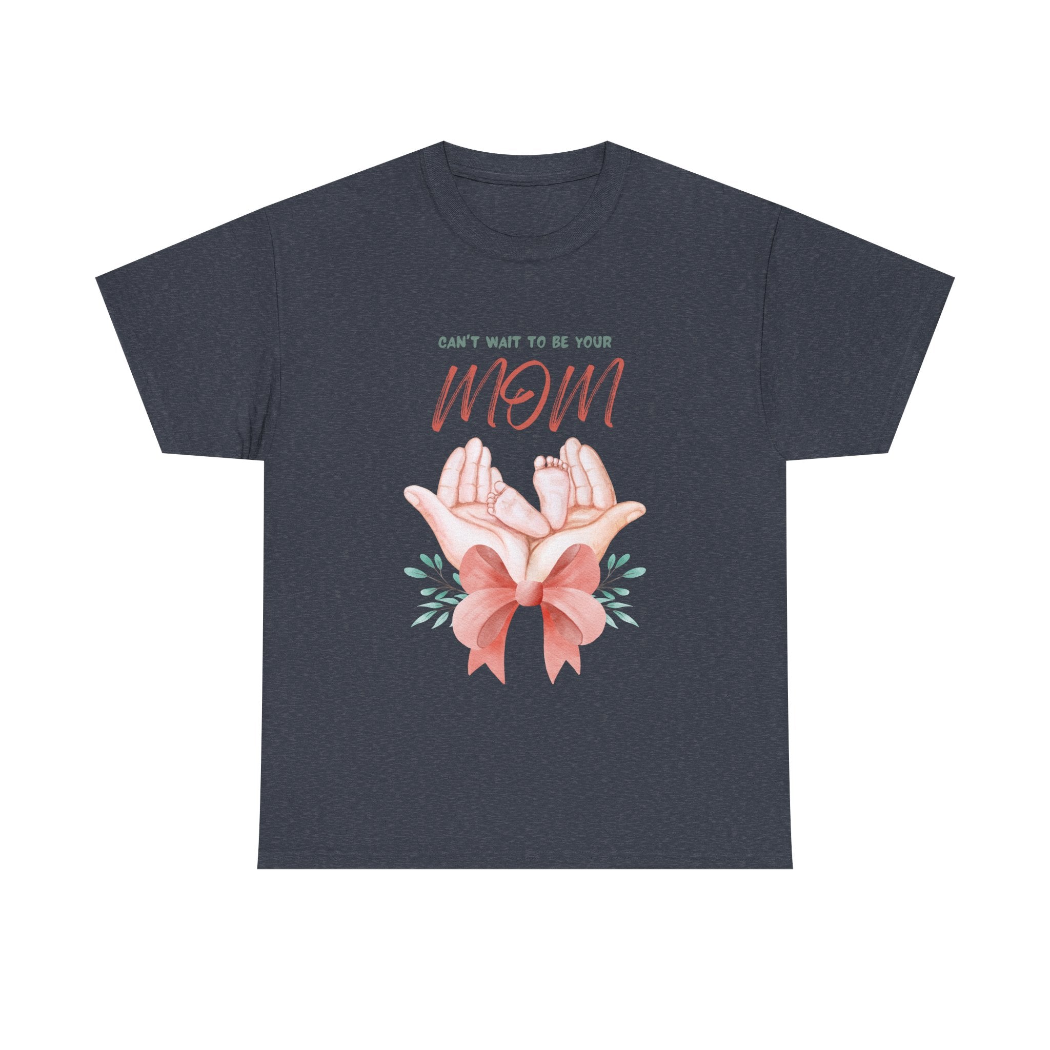 Can't Wait to Be Your Mom Unisex Heavy Cotton Tee - Perfect Gift for Expecting Mothers