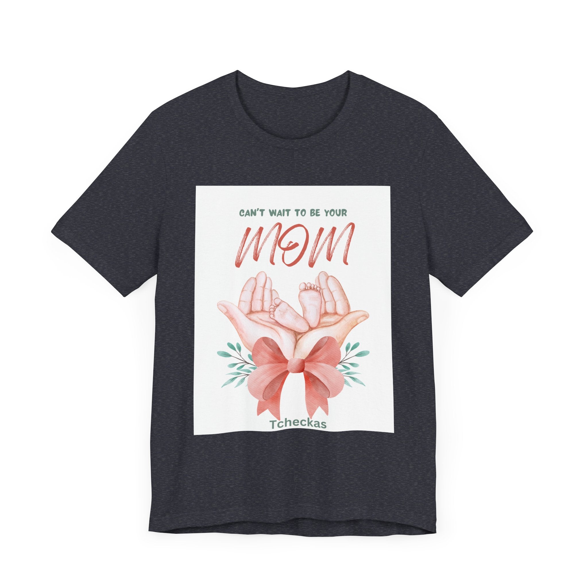 Can't Wait to Be Your Mom Tee - Unisex Jersey Short Sleeve Shirt for Mother's Day